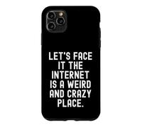Laisse Face it Internet est Un Endroit étrange et Fou Clever Coque pour iPhone 11 Pro Max