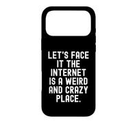 Laisse Face it Internet est Un Endroit étrange et Fou Clever Coque pour iPhone 17 Pro Max