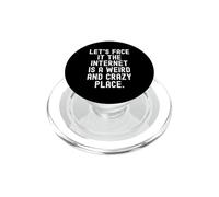 Laisse Face it Internet est Un Endroit étrange et Fou Clever PopSockets PopGrip pour MagSafe