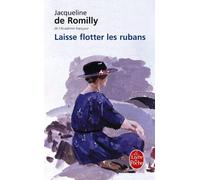 Laisse flotter les rubans de Romilly. Jacqueline de (2001) Poche