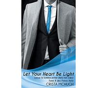 Laisse la lumière entrer dans ton cœur: Let Your Heart Be Light