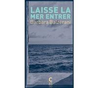 Laisse la mer entrer Barbara Balzerani (Auteur), Laura Brignon (Traduction)