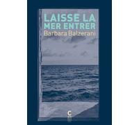 Laisse la mer entrer - Barbara Balzerani - Cambourakis - broché - Roman