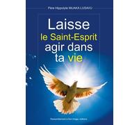 Laisse le Saint-Esprit agir dans ta vie - L430