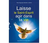 Laisse le Saint-Esprit agir dans ta vie - L430 - Père Hippolyte Muaka Lusavu - Rassemblement A Son Image - broché - Essai