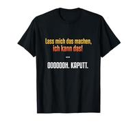 Laisse-Moi Faire ça Je Peux Le Ohhh Kaputt T-Shirt