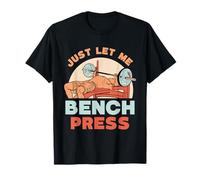 Laisse-Moi Juste Faire Du Bench Press Gym Presse De Banc T-Shirt