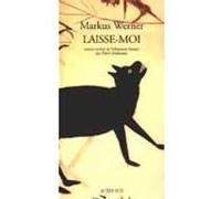 Laisse-moi Markus Werner (Auteur), Pierre Deshusses (Traduction)