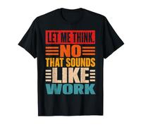Laisse-Moi Penser Que Non, ça Ressemble à Un Sarcasme Professionnel T-Shirt