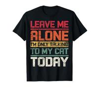 Laisse-Moi Seule, Je ne Parle qu'à Mon Chat Aujourd'hui, drôle et rétro T-Shirt