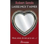 Laisse-Moi T'aimer - Miroir, Miroir, Dis-Moi Qui Je Suis - !