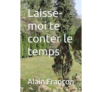 Laisse-moi te conter le temps