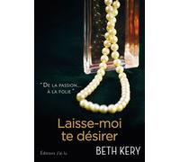 Laisse-moi te désirer - Beth Kery - J'ai Lu - broché - Roman