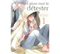 Laisse-moi te détester - Tome 01