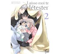 Laisse-moi te détester - Tome 02 - Hijiki - Taifu Comics - broché - Manga
