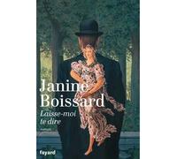 Laisse moi te dire - Janine Boissard - Fayard - broché - Roman