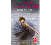 Laisse-moi te dire - Janine Boissard - Lgf - Poche - Roman