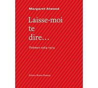 Laisse-moi te dire...: Poèmes 1964-1974