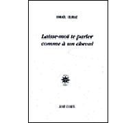 Laisse-moi te parler comme à un cheval Suivi de Ce sont proprement des commentaires - Israël Eliraz - Corti - broché - Poésie