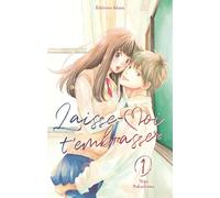 Laisse-moi t'embrasser - tome 1