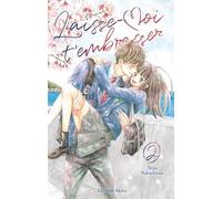 Laisse-moi t'embrasser - tome 2