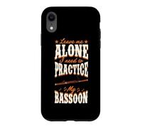 Laisse-Moi Tranquille, J'Ai Besoin de pratiquer Mon basson Coque pour iPhone XR