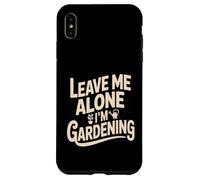 Laisse-Moi Tranquille, Je Jardine, Jardinier drôle Coque pour iPhone XS Max