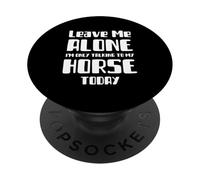Laisse-moi tranquille, je ne parle qu'à mon cheval aujourd'hui PopSockets PopGrip Adhésif