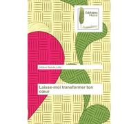 Laisse-moi transformer ton coeur - Valdeze Lobe - Muse Editions - broché - Essai