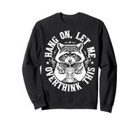 Laisse-Moi trop Penser au propriétaire d'un Raton Laveur passionné d'animaux Sweatshirt
