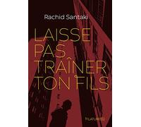 Laisse pas traîner ton fils