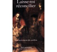 Laisse-toi réconcilier: Le sacrement du pardon