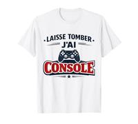 Laisse Tomber J’AI Console Humour Cadeau Gamer Jeux Vidéo T-Shirt