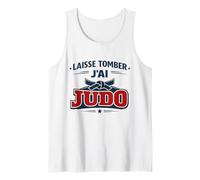 Laisse Tomber J’AI Judo Humour Cadeau Judoka Art Martial Débardeur
