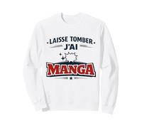 Laisse Tomber J’AI Manga Humour Cadeau Fan Manga Anime Sweatshirt
