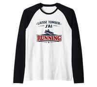 Laisse Tomber J’AI Running Humour Cadeau Coureur Manche Raglan