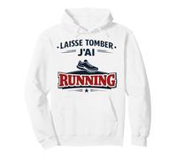 Laisse Tomber J’AI Running Humour Cadeau Coureur Sweat à Capuche