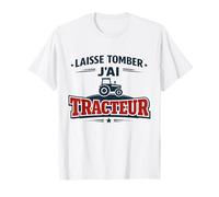 Laisse Tomber J’AI Tracteur Humour Cadeau Agriculteur T-Shirt