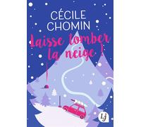 Laisse tomber la neige ! - Cécile Chomin - J'ai Lu - broché - Roman