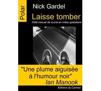 Laisse Tomber - Petit Manuel De Survie En Milieu Grabataire