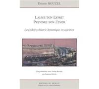 Laisse ton esprit prendre son essor: La pédopsychiatrie dynamique en question