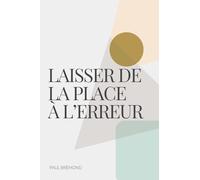 LAISSER DE LA PLACE À L’ERREUR