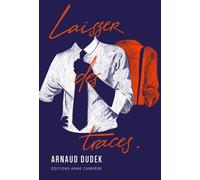Laisser des traces - Arnaud Dudek - Anne Carriere Eds - broché - Roman