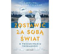 Laisser le monde derrière soi - Karolina Beata Tzenvirt (Literatur, Gesellschaftsroman auf Polnisch)