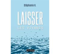 Laisser les vivants - Stéphanie H - L'alchimiste Les Eds - broché - Roman