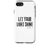 Laissez Briller Votre lumière Matthieu 5:16 l'inspiration de la Foi biblique Coque pour iPhone SE (2020) / 7/8