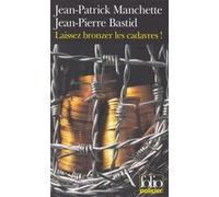 Laissez bronzer les cadavres ! Jean-Pierre Bastid (Auteur), Jean-Patrick Manchette (Auteur)
