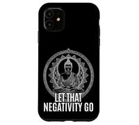 Laissez Cette négativité Aller au Bouddhisme Spirituel, à la Pleine Conscience Coque pour iPhone 11