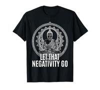 Laissez Cette négativité Aller au Bouddhisme Spirituel, à la Pleine Conscience T-Shirt