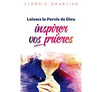 Laissez la Parole de Dieu inspirer vos prières